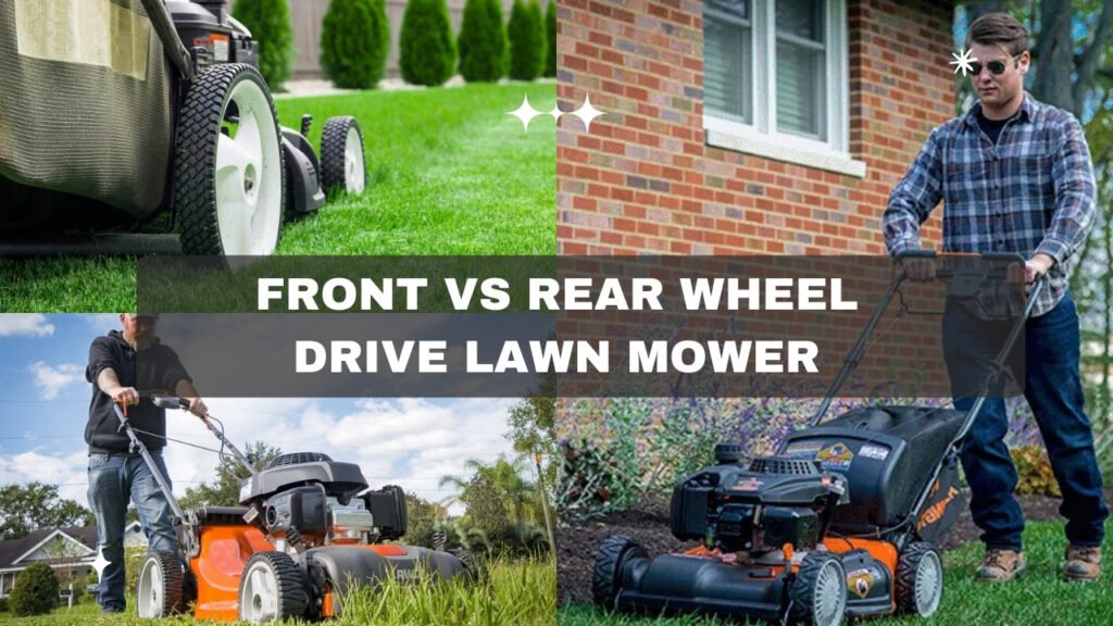 Front Vs Rear Wheel Drive Lawn Mower - Haute Life Hub