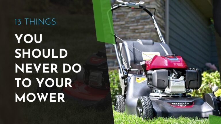 13 Things You Should NEVER Do To Your Mower