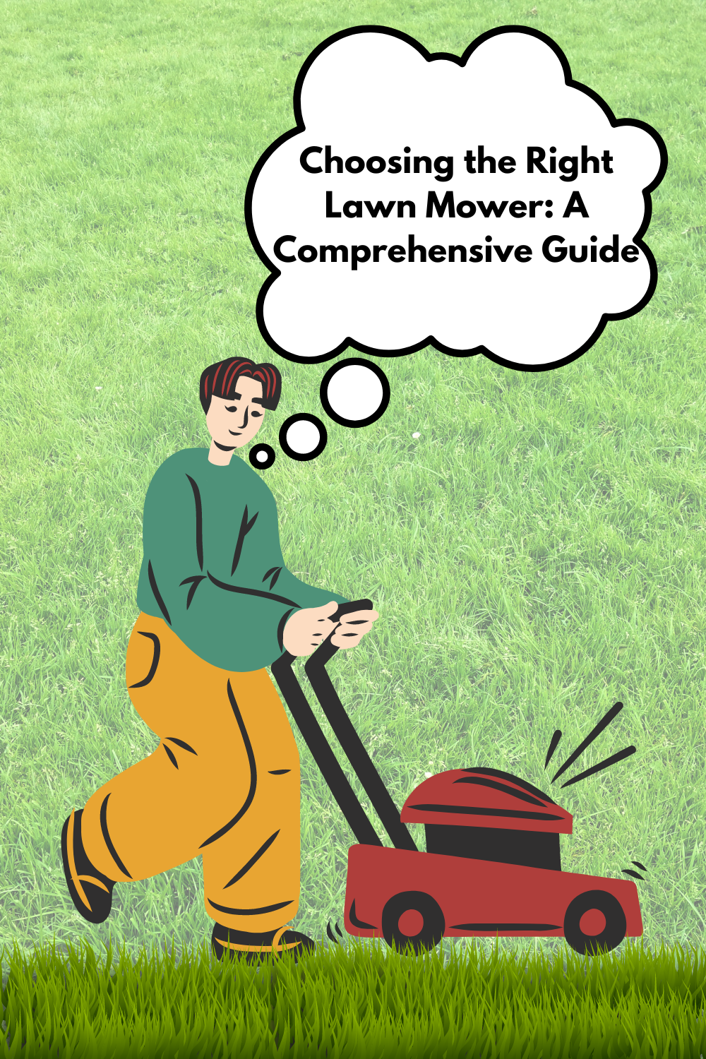 Choosing the Right Lawn Mower: A Comprehensive Guide